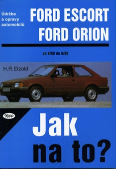 Ford Escort, Ford Orion od 8/80 do 8/90 - Hans-Rüdiger Etzold