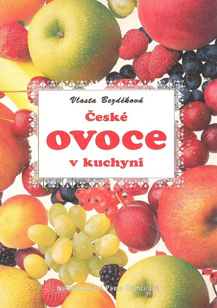 České ovoce v kuchyni - Vlasta Bezděková