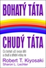 Bohatý táta chudý táta - Robert T. Kiyosaki; Sharon L. Lechter