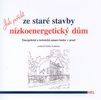 Jak pořídit ze staré stavby nízkoenergetický dům - Heinz Ledener