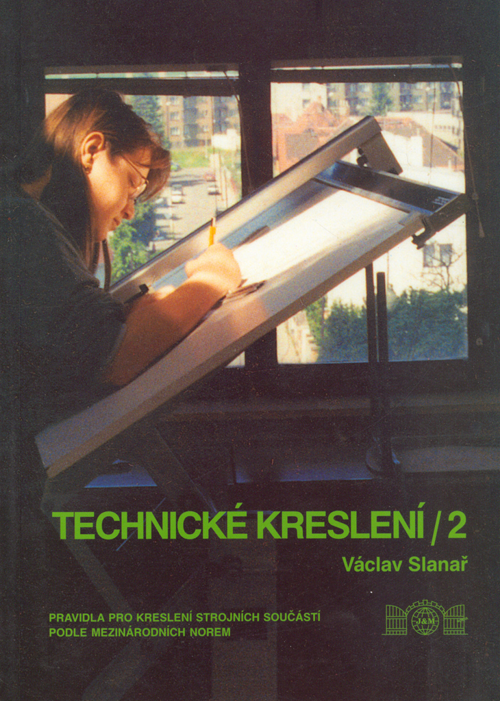 Technické kreslení / 2 - Václav Slanař