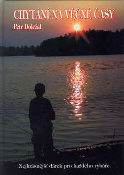 Chytání na věčné časy - Petr Doležal