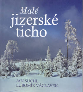 Malé jizerské ticho - Jan Suchl; Lubomír Václavek
