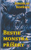 Bestie, monstra, příšery - Jaroslav Kopřiva