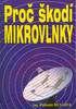 Proč škodí mikrovlnky - Radomír Husárek