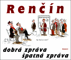 Dobrá zpráva špatná zpráva - Vladimír Renčín; Vladimír Renčín