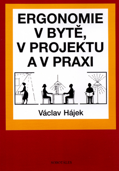 Ergonomie v bytě, v projektu a v praxi - Václav Hájek