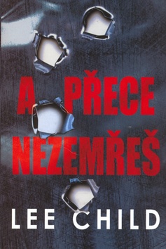 A přece nezemřeš - Lee Child