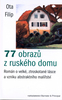77 obrazů z ruského domu - Ota Filip