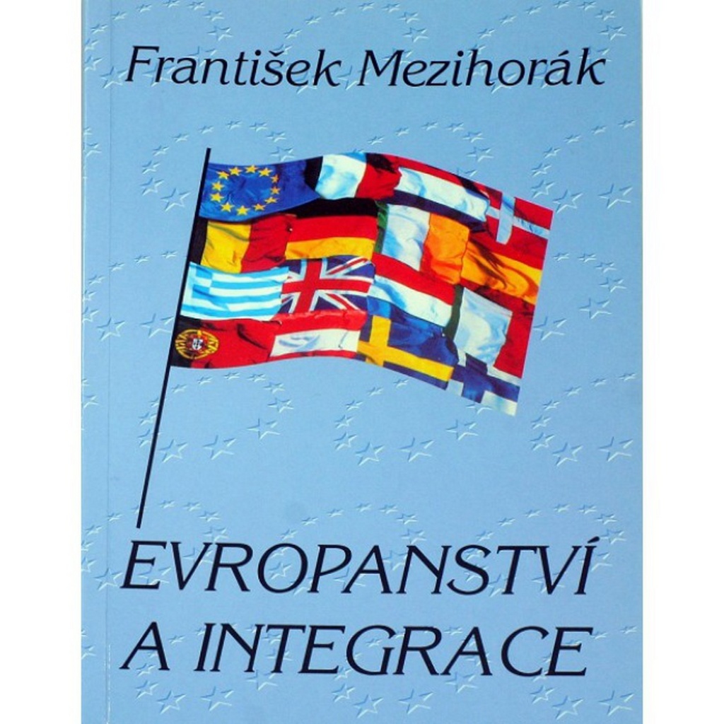 Evropanství a integrace - František Mezihorák
