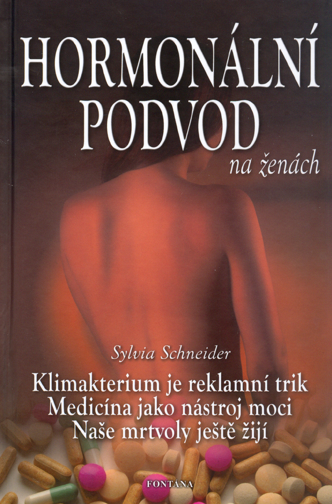 Hormonální podvod na ženách - Sylvia Schneider