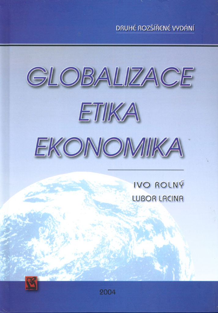 Globalizace, etika, ekonomika - Ivo Rolný