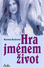 Hra jménem život - Martina Ryslerová