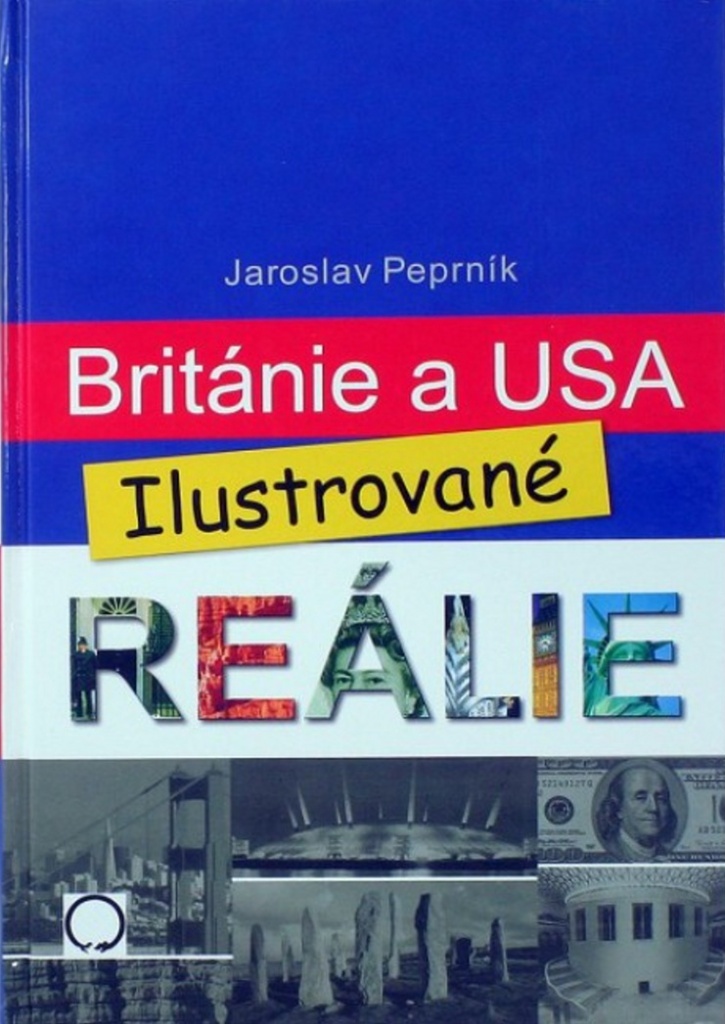 Británie a USA Ilustrované reálie - Jaroslav Peprník