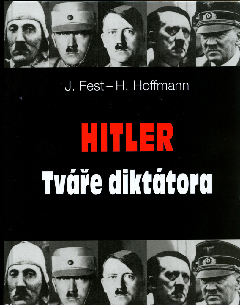 Hitler Tváře diktátora - Heinrich Hoffmann