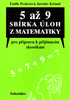 5 až 9 sbírka úloh z matematiky, Pro přípravu k příjímacím zkouškám určená žákům5., 7. a 9. tříd ZŠ