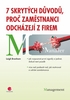 7 skrytých důvodů, proč zaměstnanci odcházejí z firem - Leigh Branham
