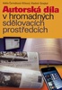 Autorská díla v hromadných sdělovacích prostředcích - Adéla Čermáková; Vladimír Smejkal