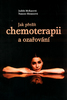 Jak přežít chemoterapii a ozařování - Judith McKayová; Nancee Hiranoová
