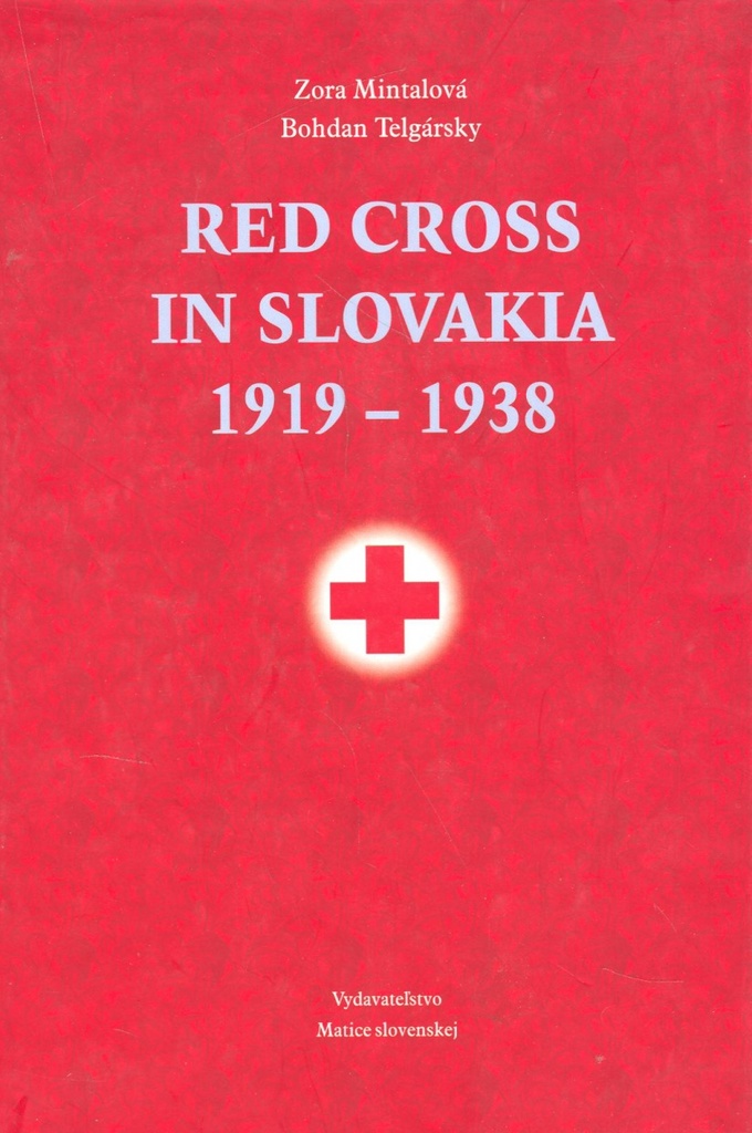 Red Cross in Slovakia 1919-1938 - Zora Mintalová