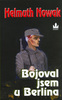 Bojoval jsem u Berlína - Helmuth Nowak