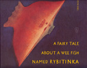 A fairy tale about a wee fish named Rybytinka - Petr Nikl; Ivan Špirk; Petr Nikl