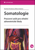 SOMATOLOGIE, PRACOVNÍ SEŠIT PRO STŘEDNÍ ZDRAVOTNÍ ŠKOLY