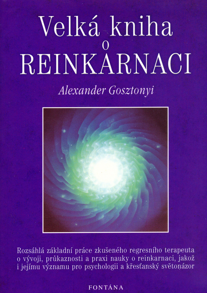 Velká kniha o reinkarnaci - Alexander Gosztonyi
