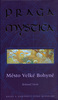 Praga Mystica - město Velké bohyně - Bohumil Vurm