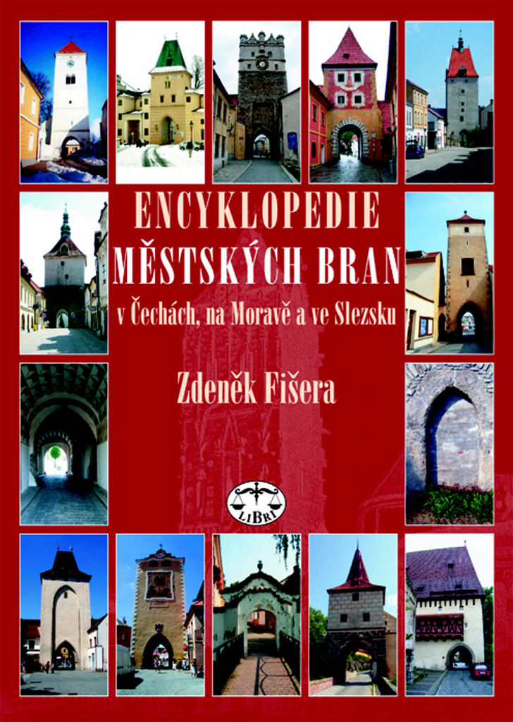Encyklopedie městkých bran v Čechách, na Moravě a ve Slezsku - Zdeněk Fišera