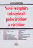 Nové receptúry cukrárských polovýrobkov a výrobkov - Konrád Kendík
