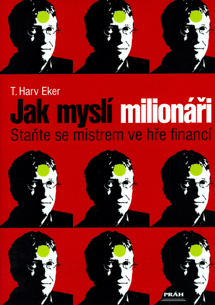 Jak myslí milionáři - Harv Eker