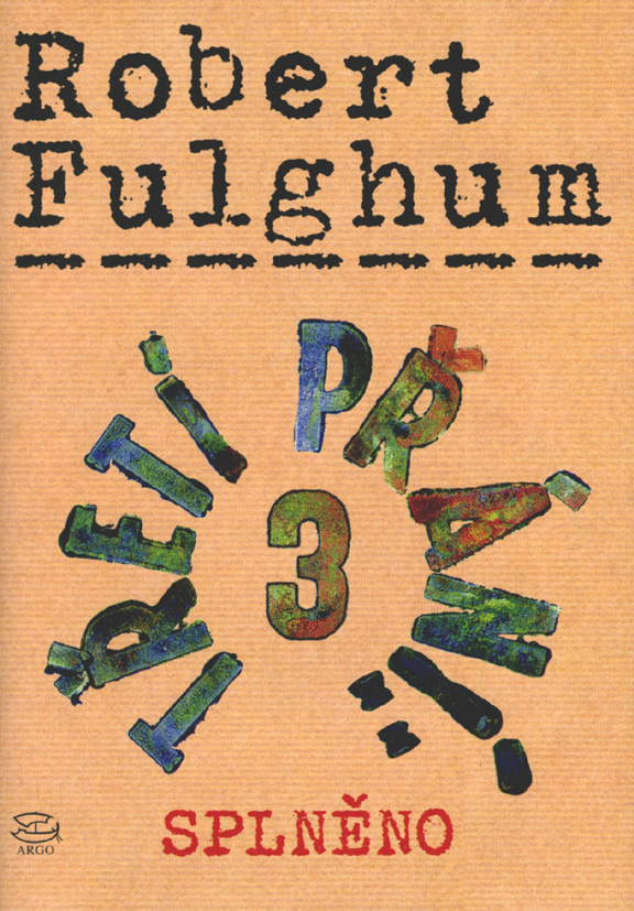 Třetí přání: 3 Splněno - Robert Fulghum