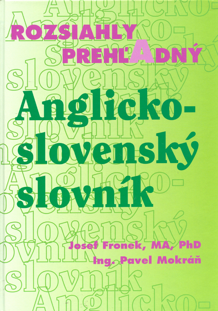 Rozsiahly prehľadný Anglicko - slovenský slovník - Josef Fronek