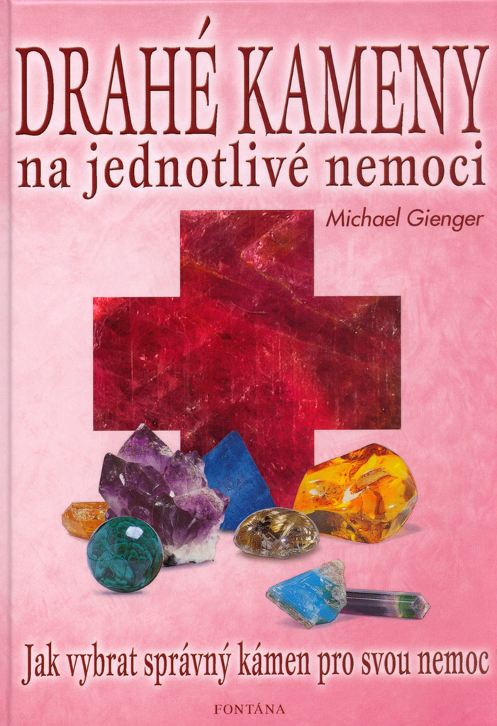 Drahé kameny na jednotlivé nemoci - Michael Gienger