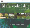 Malá vodní díla ve vaší zah.2v - Vojtěch Doležal