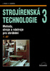 Strojírenská technologie 3, 1. díl - Jaroslav Řasa; Vladimír Gabriel