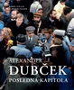 Alexander Dubček - Karol Kállay; Ľubomír Feldek