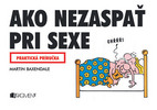 Ako nezaspať pri sexe - Martin Baxendale