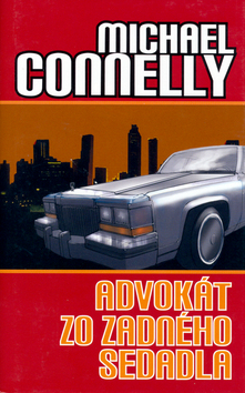 Advokát zo zadného sedadla - Michael Connelly