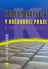 Korešpondencia v obchodnej praxi a iné písomnosti - Lýdia Bednárová