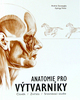Anatomie pro výtvarníky - György Fehér; András Szunyoghy