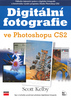 Digitální fotogr. ve Phot.CS2 - Kelby Scott