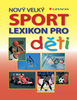 Nový velký lexikon pro děti Sport - Elke Schwaim