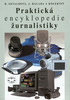 Praktická encyklopedie žurnalistiky - Jan Halada; Barbora Osvaldová