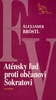 Aténsky ľud proti občanovi Sokratovi - Alexander Bröstl