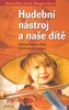 Hudební nástroje a naše dítě - Atarah Ben-Tovin; Douglas Boyd