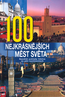 100 nejkrásnějších měst sv.nv - Kolektiv autorů