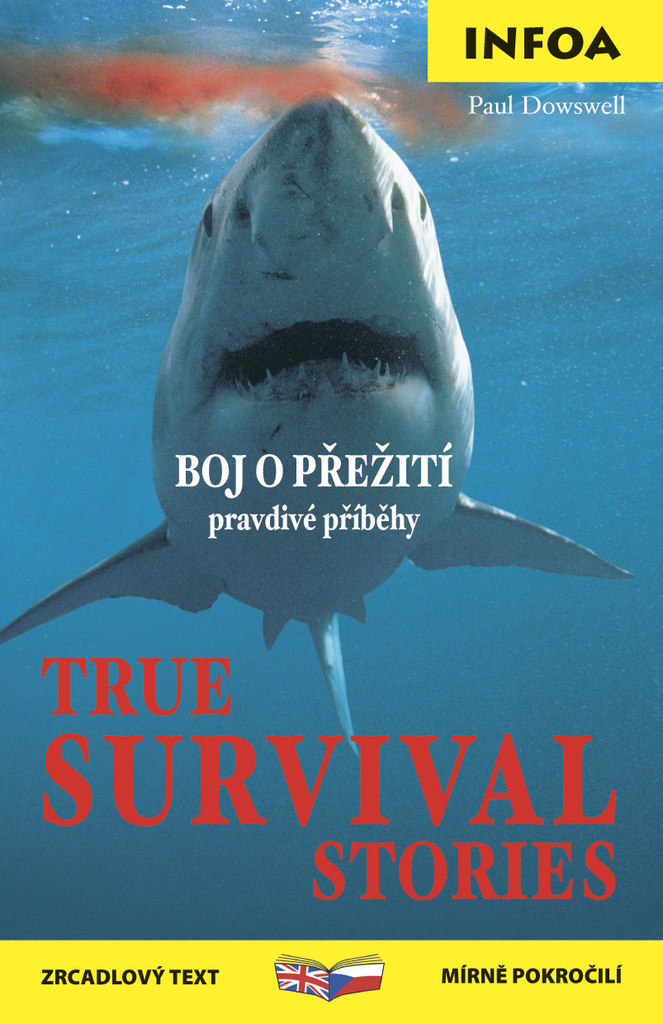 True Survival Stories/ Boj o přežití - Paul Dowswell