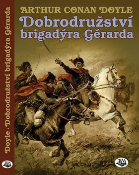Dobrodružství brigadýra Gérarda - Arthur Conan Doyle; Jiří Wowk